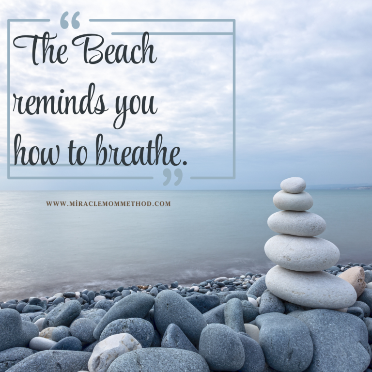 The beach reminds you how to breathe
