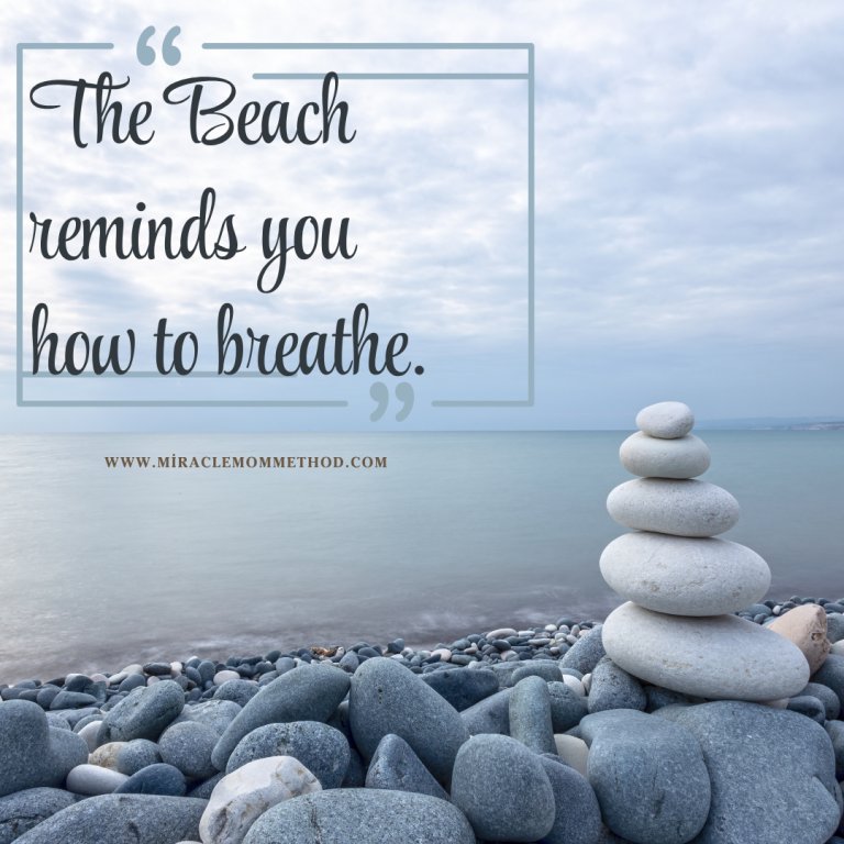 The beach reminds you how to breathe